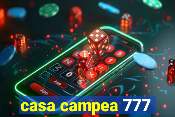 casa campea 777